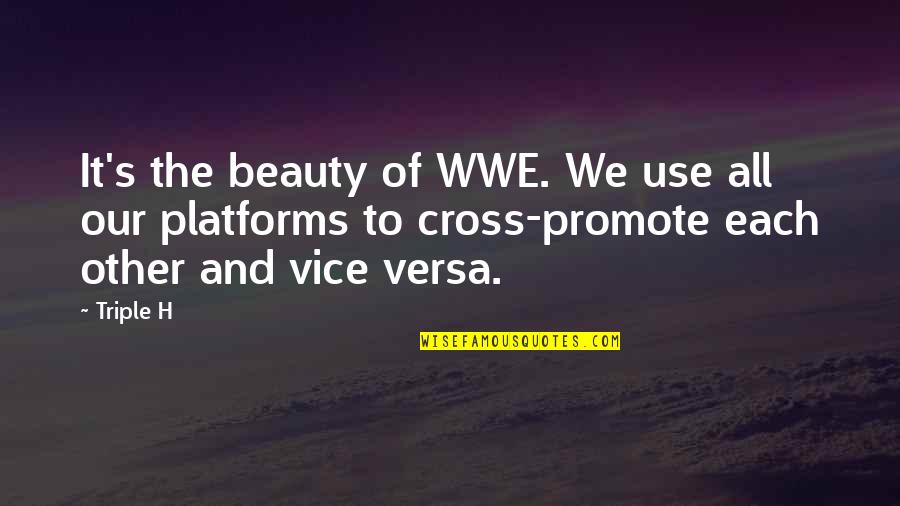 Sinjai Masuk Quotes By Triple H: It's the beauty of WWE. We use all Sinjai Masuk Quotes By Triple H: It's the beauty of WWE. We use all