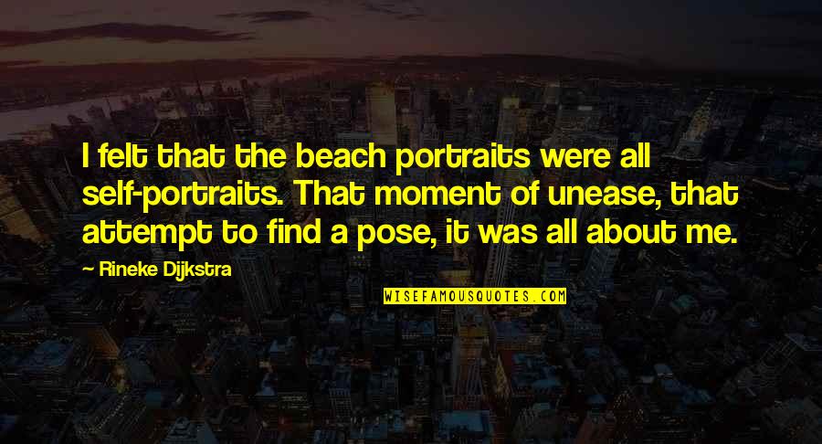 Sinka Kutya Quotes By Rineke Dijkstra: I felt that the beach portraits were all
