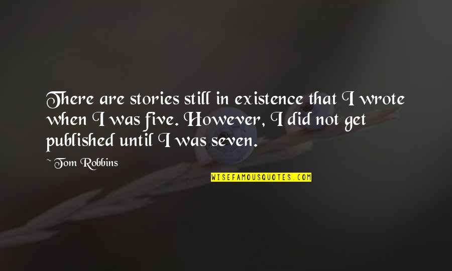 Sinkovits Art Quotes By Tom Robbins: There are stories still in existence that I