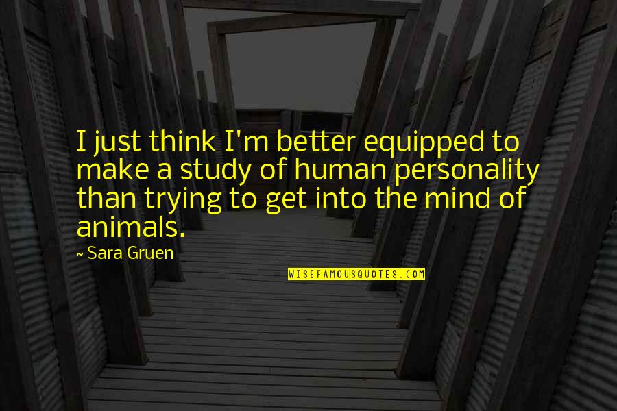 Sinky Quotes By Sara Gruen: I just think I'm better equipped to make