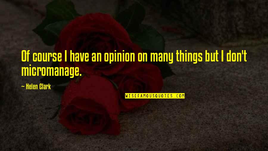 Sinnathambi Serial Today Quotes By Helen Clark: Of course I have an opinion on many
