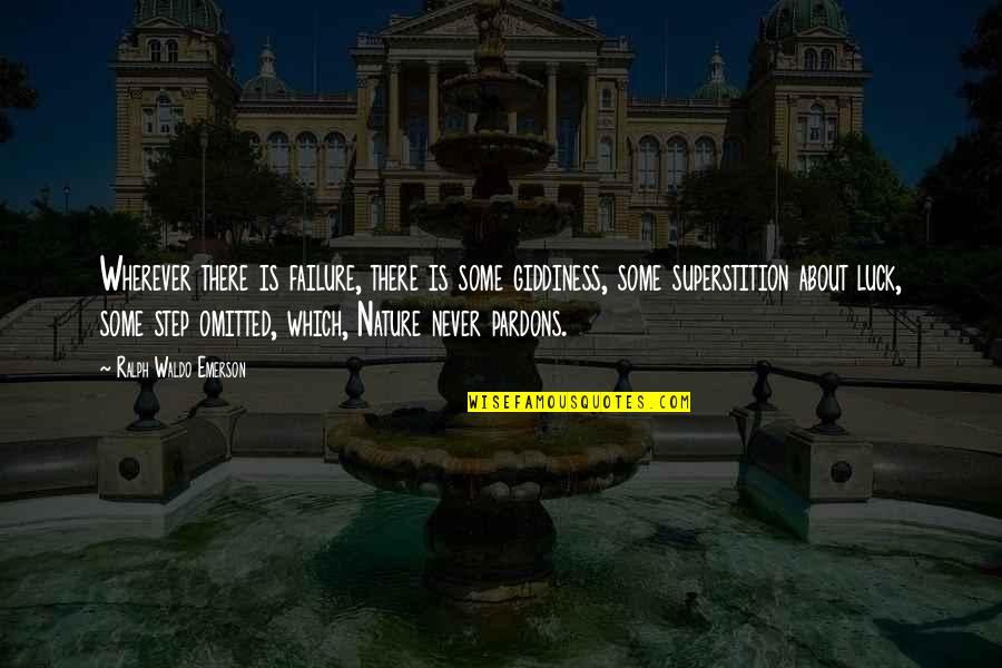 Sinned In Spanish Quotes By Ralph Waldo Emerson: Wherever there is failure, there is some giddiness, Sinned In Spanish Quotes By Ralph Waldo Emerson: Wherever there is failure, there is some giddiness,