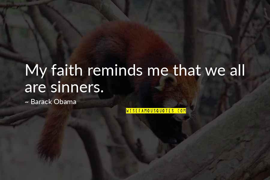 Sinner Quotes By Barack Obama: My faith reminds me that we all are