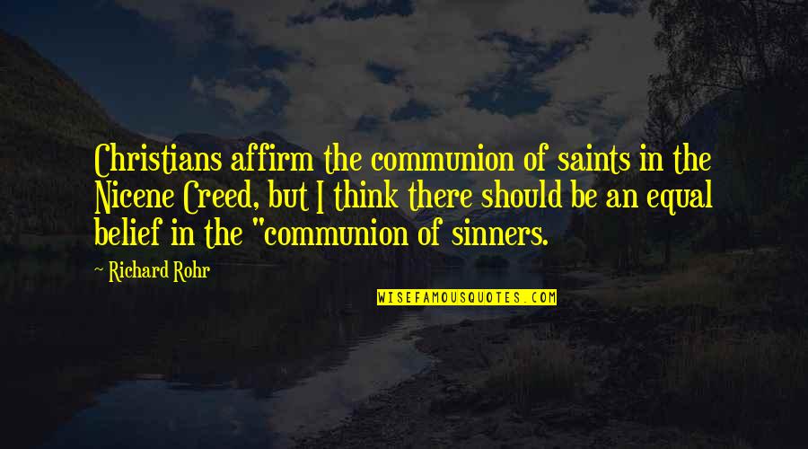 Sinners And Saints Quotes By Richard Rohr: Christians affirm the communion of saints in the