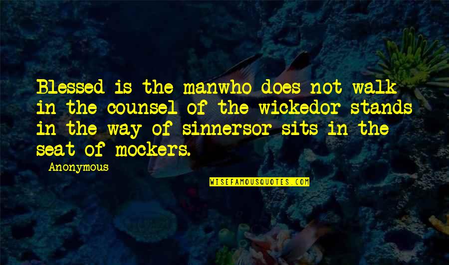 Sinners Of Quotes By Anonymous: Blessed is the manwho does not walk in Sinners Of Quotes By Anonymous: Blessed is the manwho does not walk in