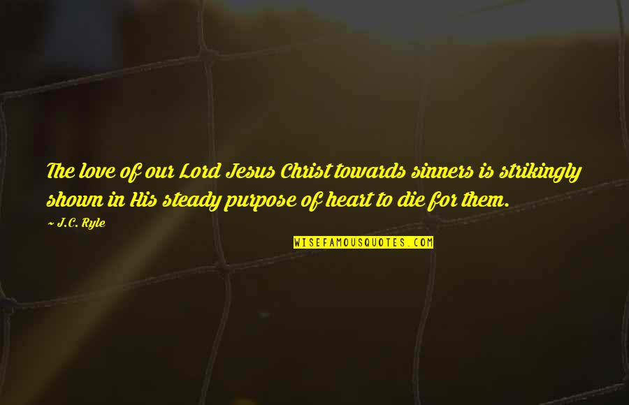 Sinners Of Quotes By J.C. Ryle: The love of our Lord Jesus Christ towards Sinners Of Quotes By J.C. Ryle: The love of our Lord Jesus Christ towards