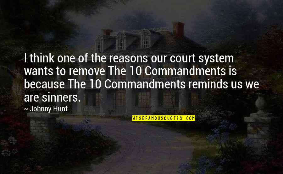 Sinners Of Quotes By Johnny Hunt: I think one of the reasons our court Sinners Of Quotes By Johnny Hunt: I think one of the reasons our court