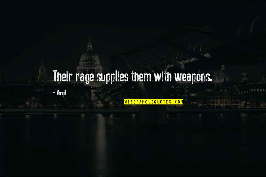 Sinnvoll English Quotes By Virgil: Their rage supplies them with weapons.