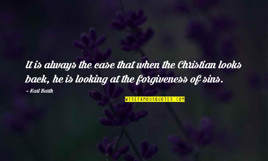 Sins And Forgiveness Quotes By Karl Barth: It is always the case that when the