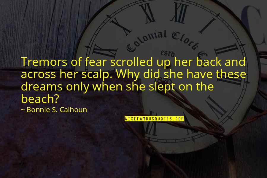 Sins Of The Fathers Quote Quotes By Bonnie S. Calhoun: Tremors of fear scrolled up her back and