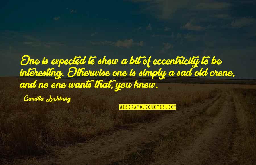 Sins Of The Fathers Quote Quotes By Camilla Lackberg: One is expected to show a bit of