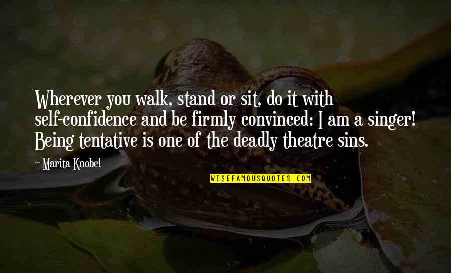 Sins Quotes By Marita Knobel: Wherever you walk, stand or sit, do it