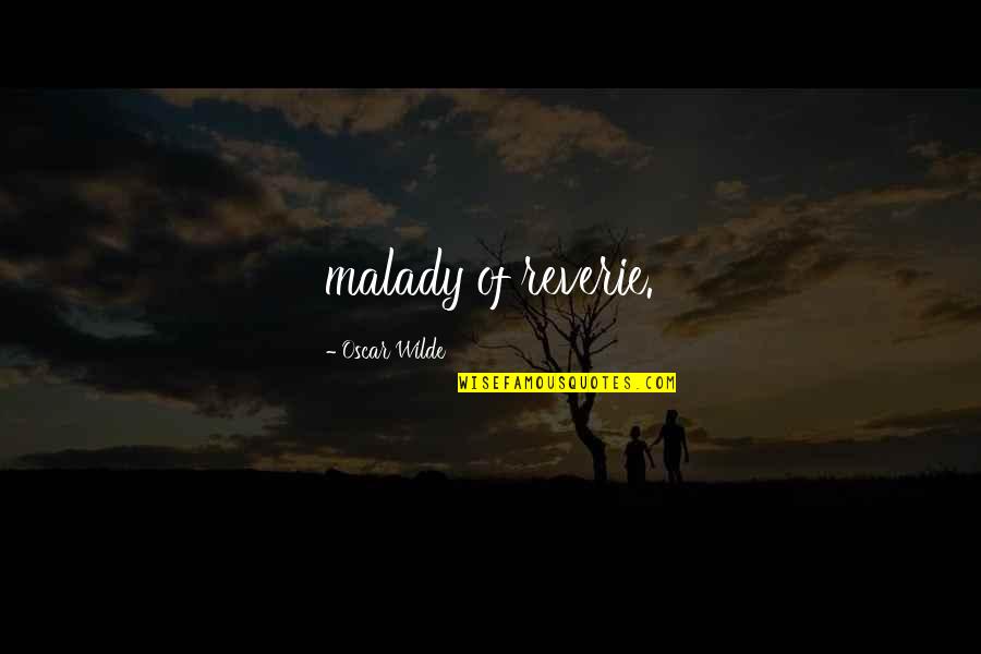 Sinskey Wine Quotes By Oscar Wilde: malady of reverie. Sinskey Wine Quotes By Oscar Wilde: malady of reverie.
