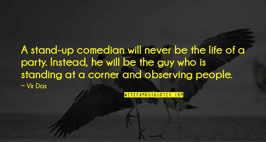 Sintayehu Tesfaye Quotes By Vir Das: A stand-up comedian will never be the life