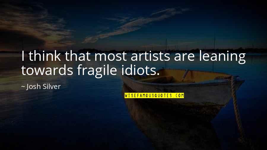 Sintetizar Textos Quotes By Josh Silver: I think that most artists are leaning towards