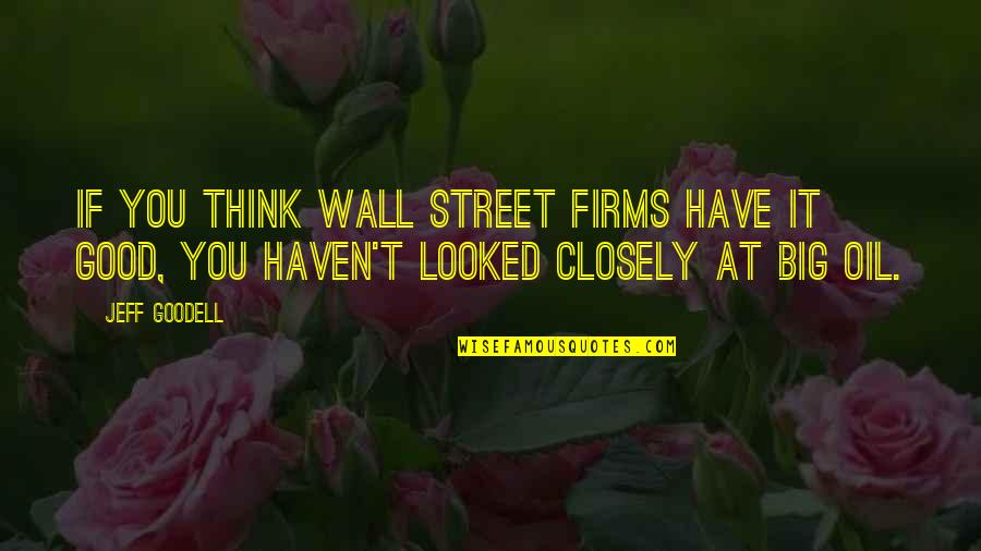 Sinti Ndome Somnoliento Quotes By Jeff Goodell: If you think Wall Street firms have it