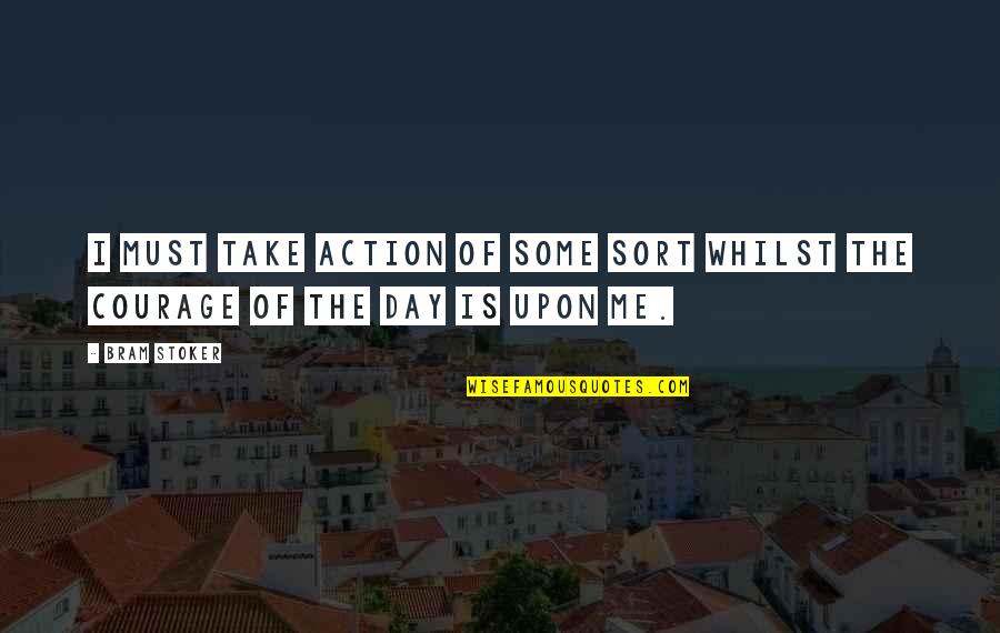 Sintiendo In English Quotes By Bram Stoker: I must take action of some sort whilst