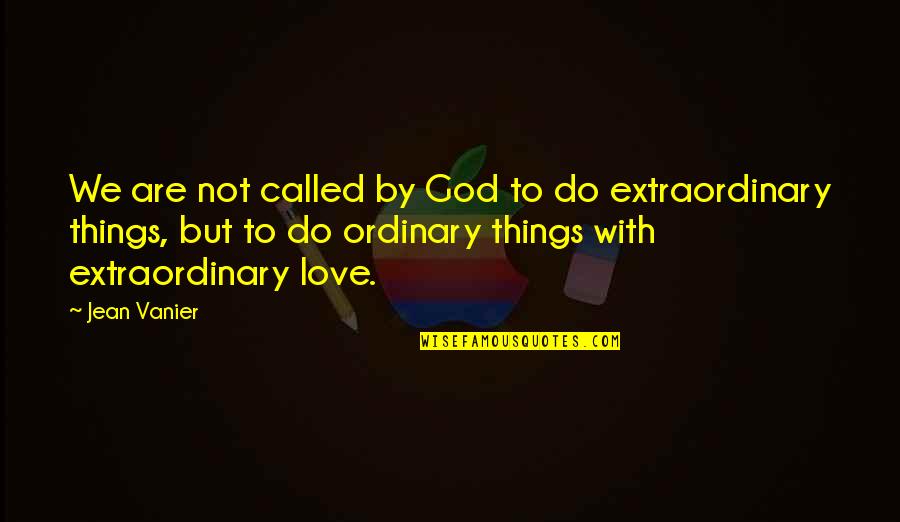 Sintiendo In English Quotes By Jean Vanier: We are not called by God to do