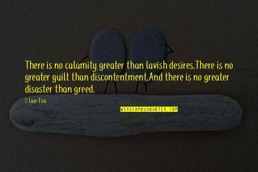 Sintiendo In English Quotes By Lao-Tzu: There is no calamity greater than lavish desires.There