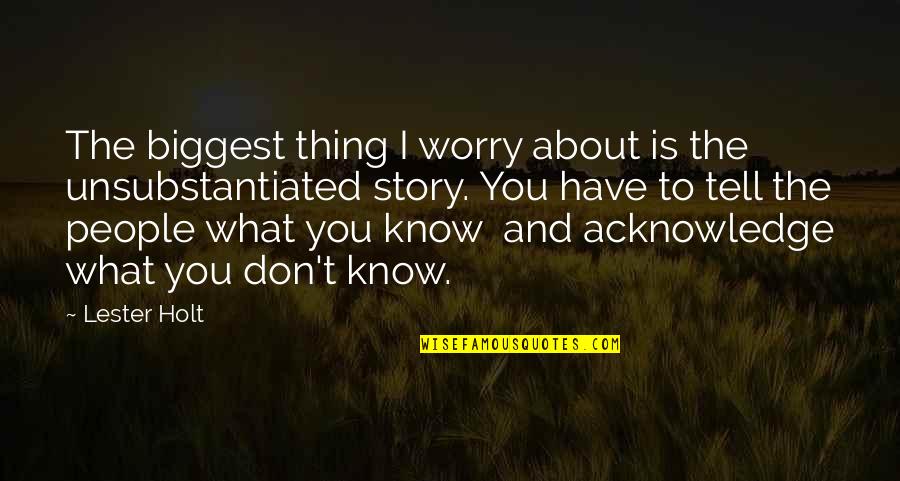 Sinuhe Egyptil C3 A4inen Quotes By Lester Holt: The biggest thing I worry about is the Sinuhe Egyptil C3 A4inen Quotes By Lester Holt: The biggest thing I worry about is the