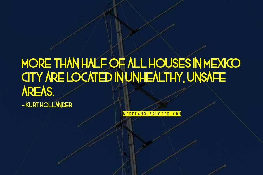 Sinumpaang Quotes By Kurt Hollander: more than half of all houses in Mexico Sinumpaang Quotes By Kurt Hollander: more than half of all houses in Mexico