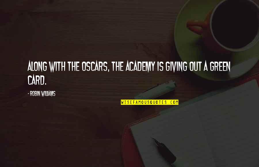 Sinuosa Definicion Quotes By Robin Williams: Along with the Oscars, the Academy is giving