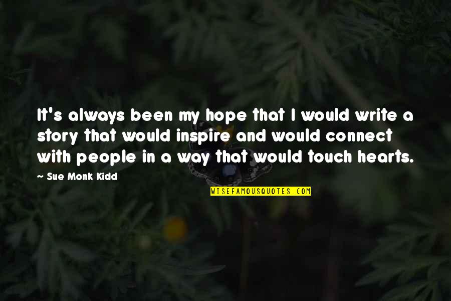 Sinuously Synonym Quotes By Sue Monk Kidd: It's always been my hope that I would Sinuously Synonym Quotes By Sue Monk Kidd: It's always been my hope that I would