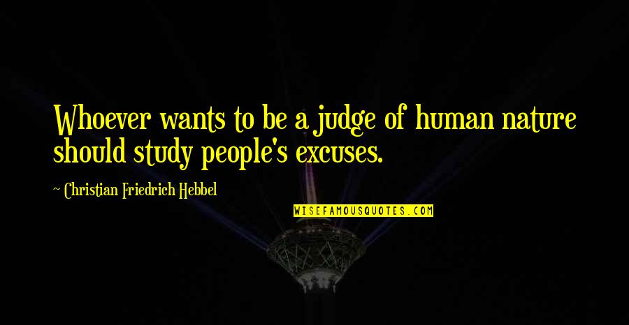 Sinus Rhythm Quotes By Christian Friedrich Hebbel: Whoever wants to be a judge of human