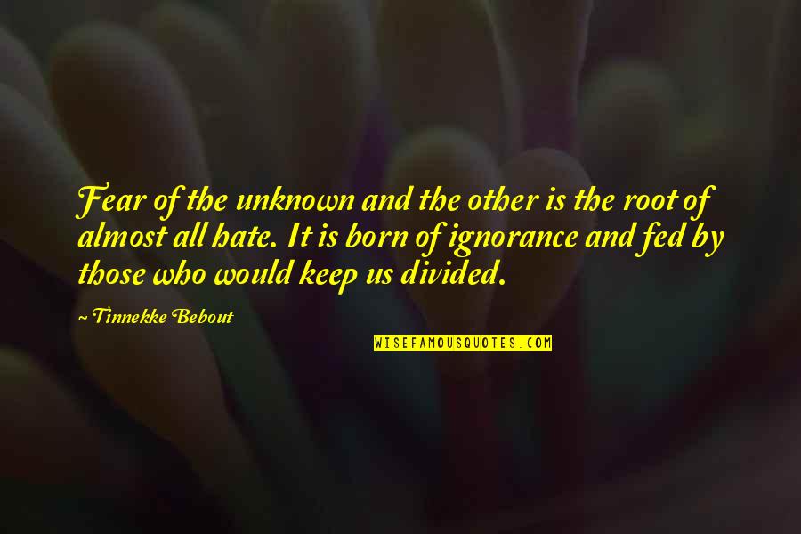 Sinuses Anatomy Quotes By Tinnekke Bebout: Fear of the unknown and the other is Sinuses Anatomy Quotes By Tinnekke Bebout: Fear of the unknown and the other is