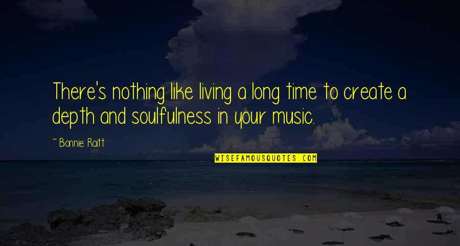 Sinusitis Home Quotes By Bonnie Raitt: There's nothing like living a long time to Sinusitis Home Quotes By Bonnie Raitt: There's nothing like living a long time to