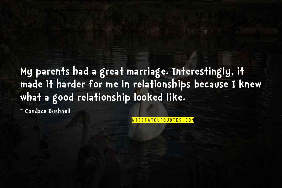 Siobhan Byrne Quotes By Candace Bushnell: My parents had a great marriage. Interestingly, it Siobhan Byrne Quotes By Candace Bushnell: My parents had a great marriage. Interestingly, it