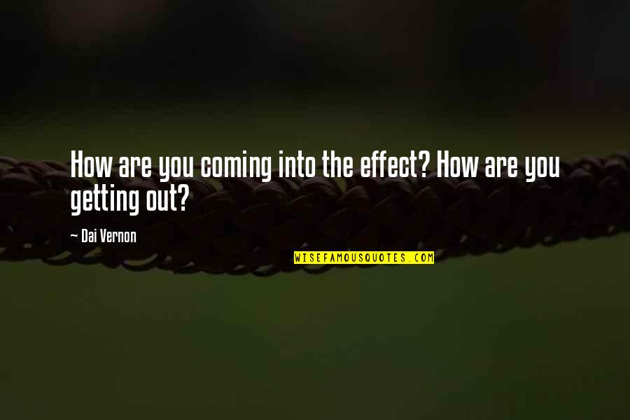Siodmak The Killers Quotes By Dai Vernon: How are you coming into the effect? How