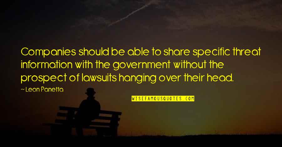 Siodmak The Killers Quotes By Leon Panetta: Companies should be able to share specific threat Siodmak The Killers Quotes By Leon Panetta: Companies should be able to share specific threat