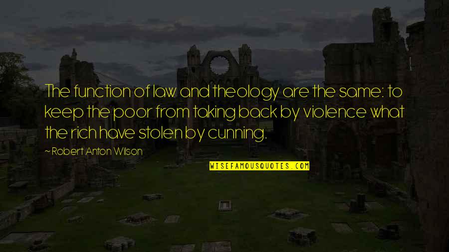 Siouxsie Quotes By Robert Anton Wilson: The function of law and theology are the Siouxsie Quotes By Robert Anton Wilson: The function of law and theology are the