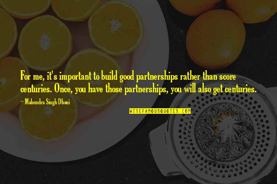 Sir Edwin Landseer Quotes By Mahendra Singh Dhoni: For me, it's important to build good partnerships Sir Edwin Landseer Quotes By Mahendra Singh Dhoni: For me, it's important to build good partnerships
