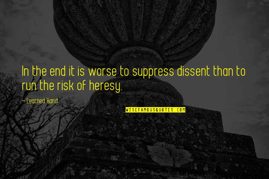 Sir Francis Peabody Quotes By Learned Hand: In the end it is worse to suppress