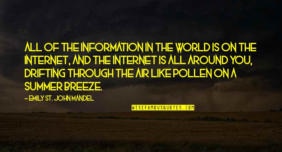 Sir Francis Younghusband Quotes By Emily St. John Mandel: All of the information in the world is Sir Francis Younghusband Quotes By Emily St. John Mandel: All of the information in the world is