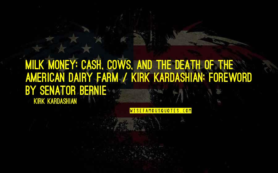 Sir John Cowperthwaite Quotes By Kirk Kardashian: Milk money: cash, cows, and the death of Sir John Cowperthwaite Quotes By Kirk Kardashian: Milk money: cash, cows, and the death of
