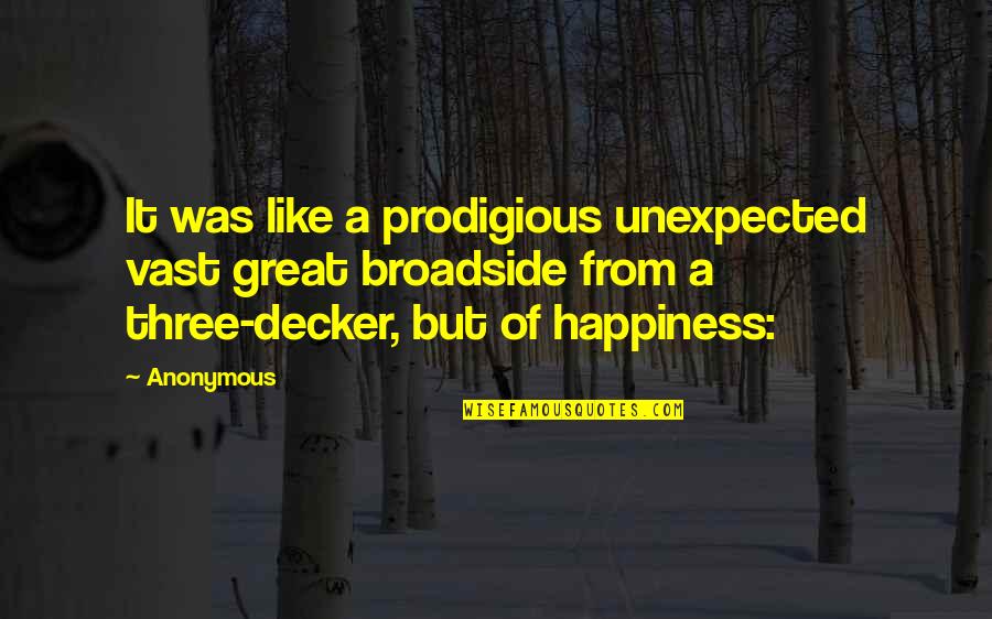 Sir Mason Durie Quotes By Anonymous: It was like a prodigious unexpected vast great