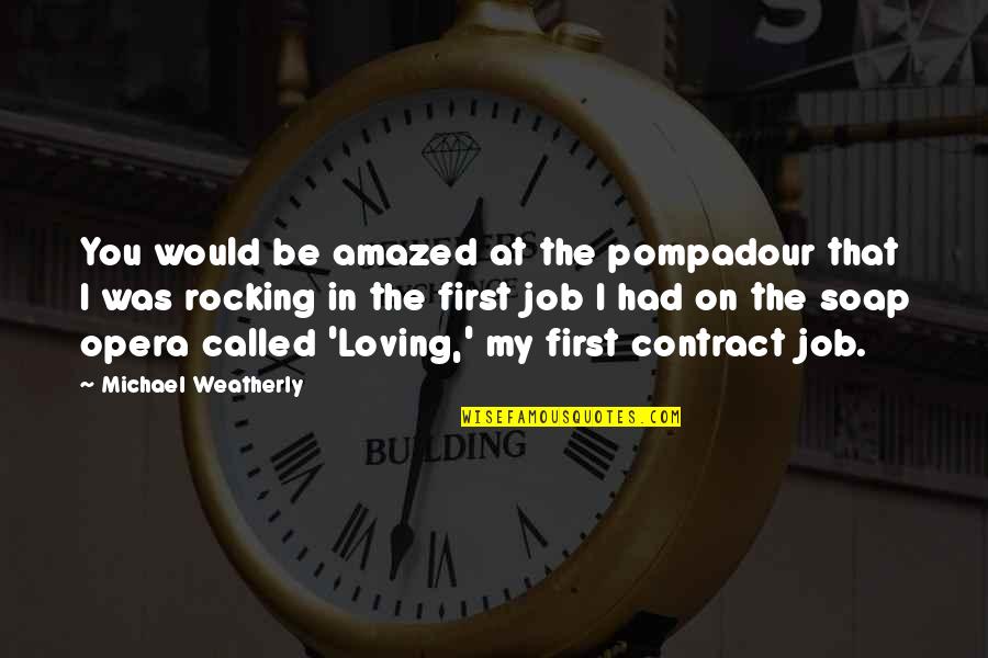 Sir Thomas Stamford Raffles Quotes By Michael Weatherly: You would be amazed at the pompadour that Sir Thomas Stamford Raffles Quotes By Michael Weatherly: You would be amazed at the pompadour that