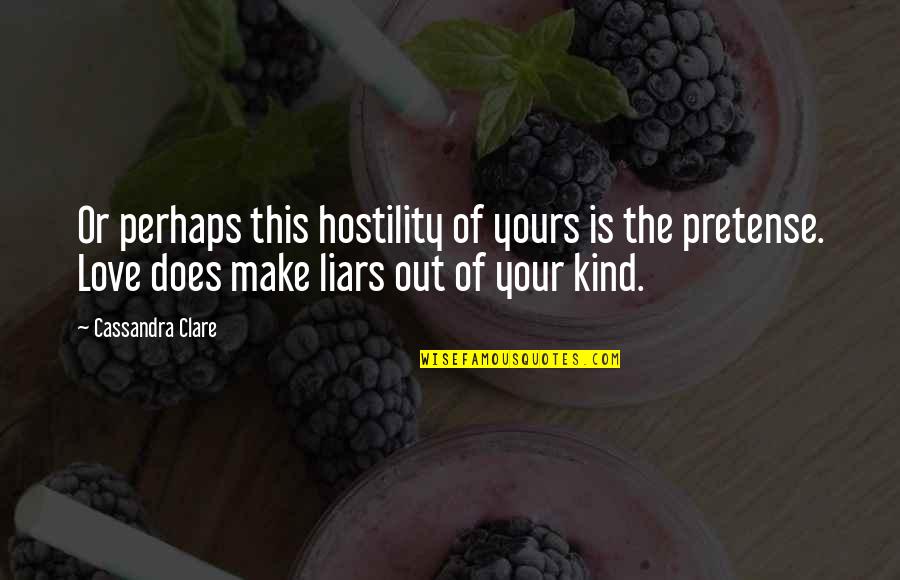 Sir Titus Salt Quotes By Cassandra Clare: Or perhaps this hostility of yours is the Sir Titus Salt Quotes By Cassandra Clare: Or perhaps this hostility of yours is the