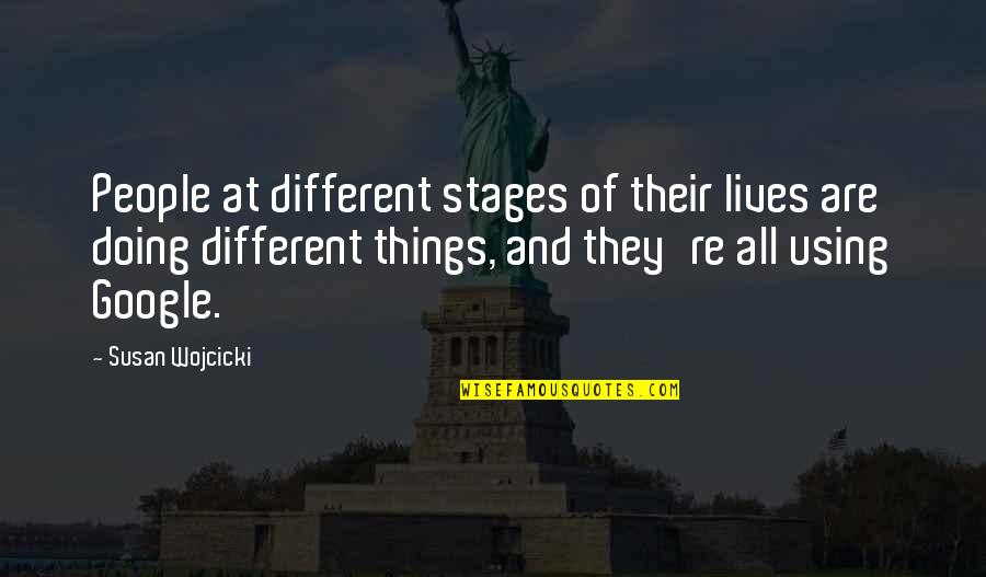 Sirach Friend Quote Quotes By Susan Wojcicki: People at different stages of their lives are Sirach Friend Quote Quotes By Susan Wojcicki: People at different stages of their lives are