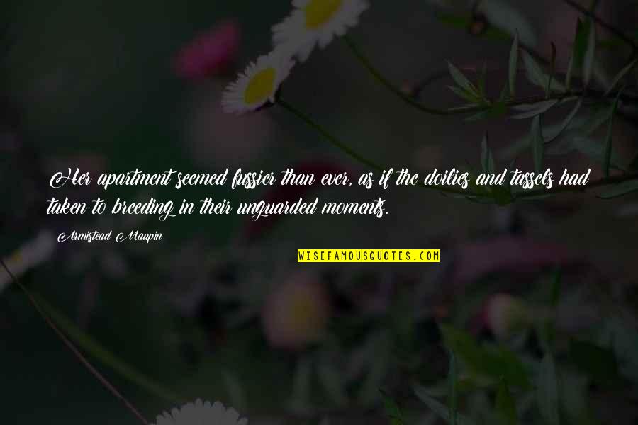 Sirada Dragon Quotes By Armistead Maupin: Her apartment seemed fussier than ever, as if