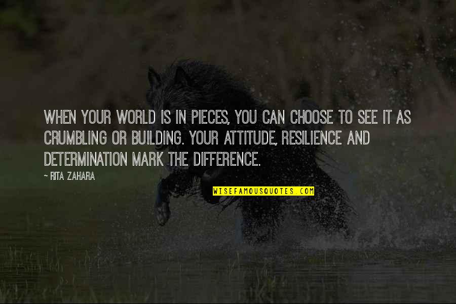 Siran Stacy Quotes By Rita Zahara: When your world is in pieces, you can Siran Stacy Quotes By Rita Zahara: When your world is in pieces, you can