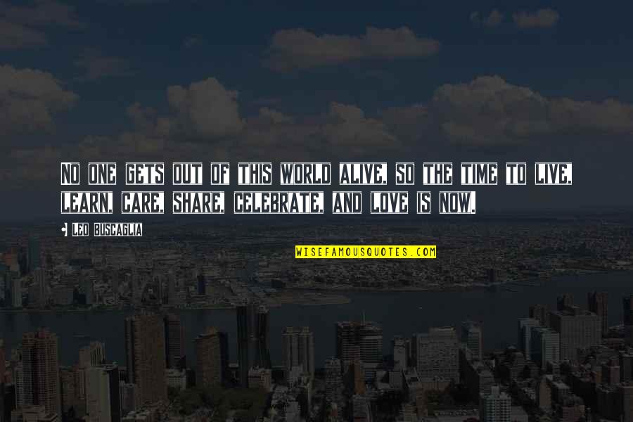 Sirard Twin Quotes By Leo Buscaglia: No one gets out of this world alive, Sirard Twin Quotes By Leo Buscaglia: No one gets out of this world alive,