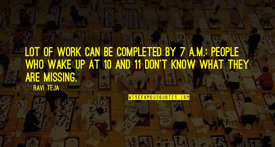 Sirard Twin Quotes By Ravi Teja: Lot of work can be completed by 7 Sirard Twin Quotes By Ravi Teja: Lot of work can be completed by 7