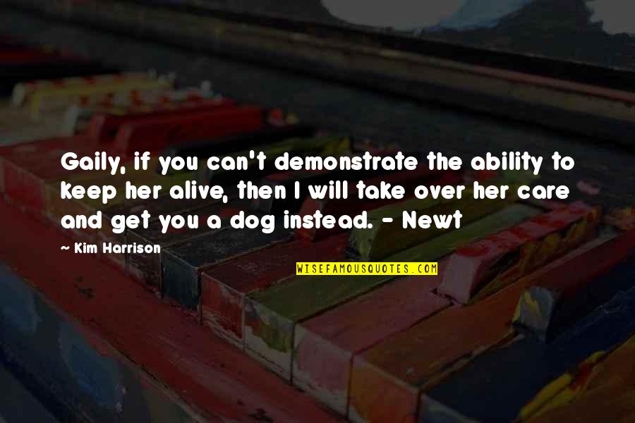 Sirbu Austria Quotes By Kim Harrison: Gaily, if you can't demonstrate the ability to Sirbu Austria Quotes By Kim Harrison: Gaily, if you can't demonstrate the ability to