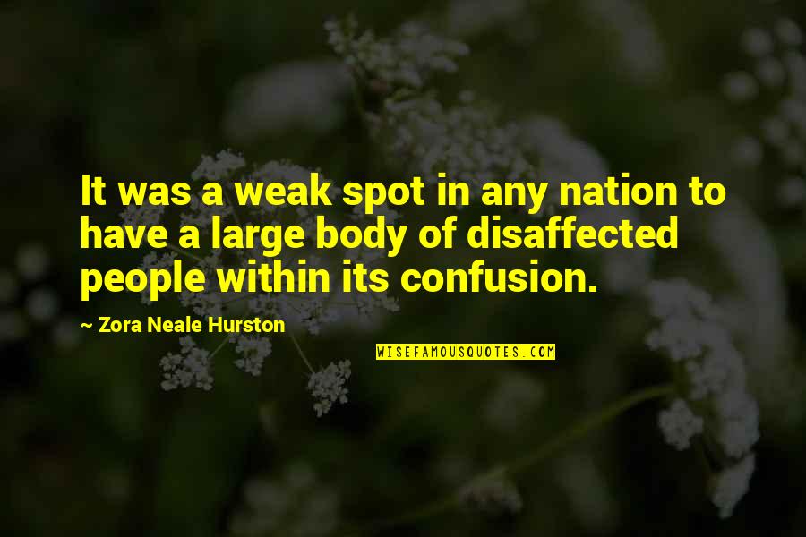 Sirelleactress Quotes By Zora Neale Hurston: It was a weak spot in any nation