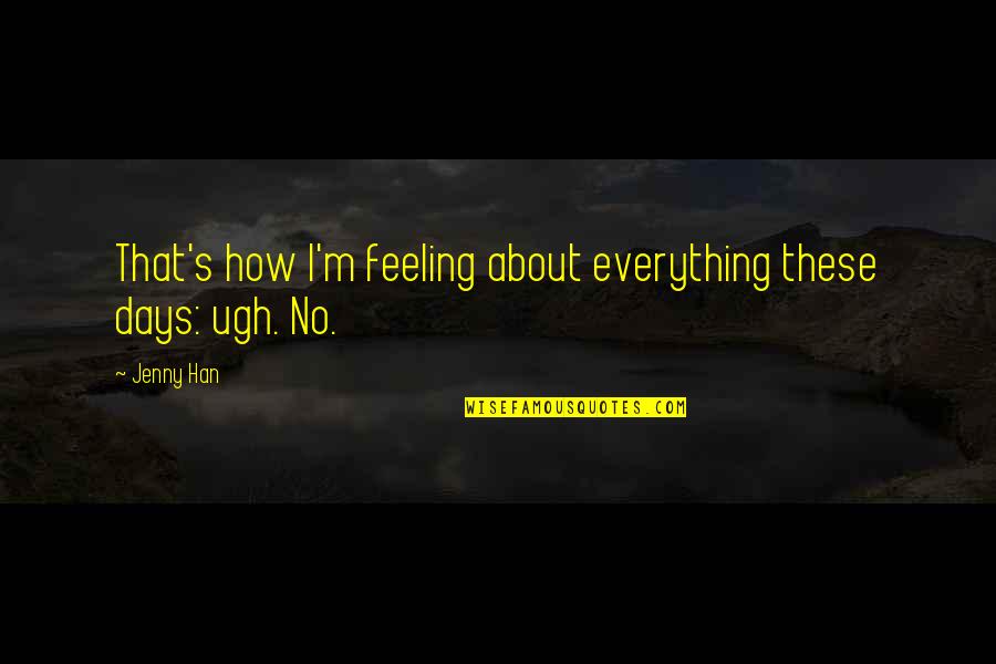 Sirenetta Bicycle Quotes By Jenny Han: That's how I'm feeling about everything these days: