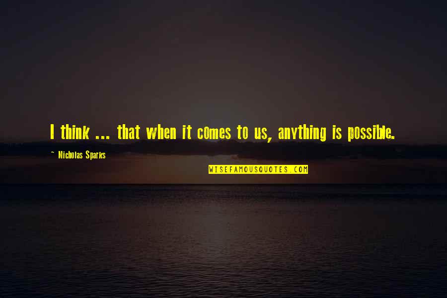 Sirens Mythology Quotes By Nicholas Sparks: I think ... that when it comes to Sirens Mythology Quotes By Nicholas Sparks: I think ... that when it comes to